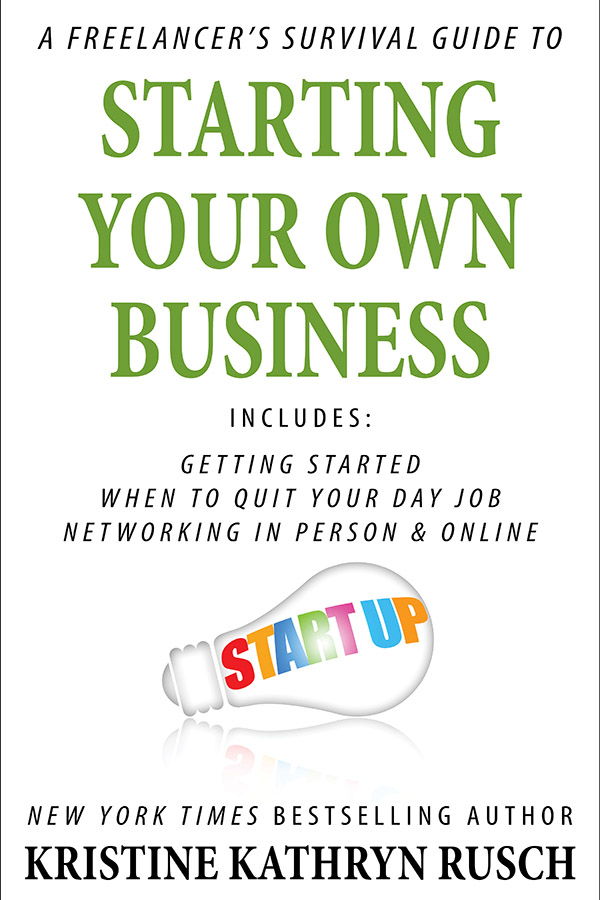 Freelancers Survival Guide to Starting Your Own Business by Kristine Kathryn Rusch Cover Image