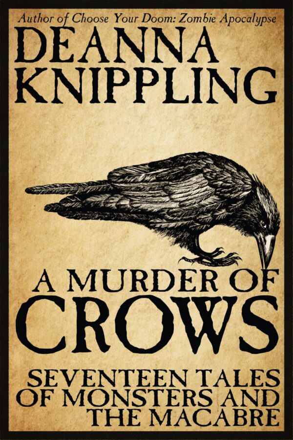 Book Cover of A Murder of Crows: Seventeen Tales of Monsters and the Macabre by DeAnna Knippling