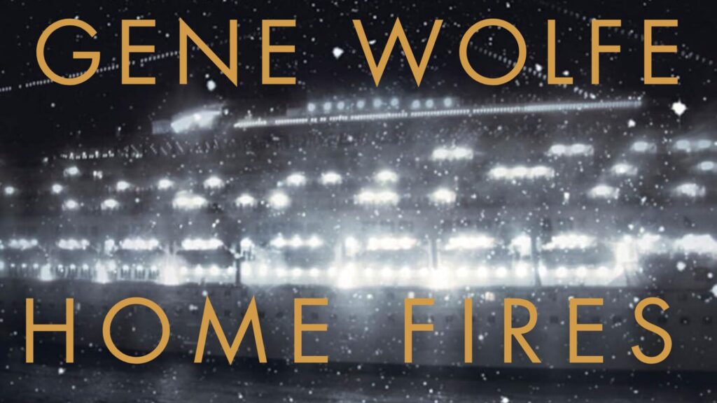 Blog header for Gene Wolfe novel Home Fires, image of cruise ship in darkness