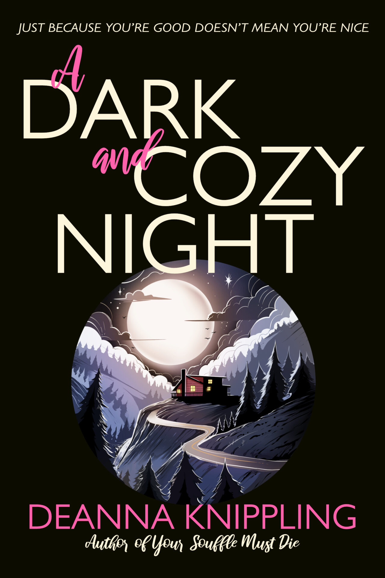 Cover of Dark and Cozy Night by author DeAnna Knippling, image of a winding mountain road and an isolated cabin
