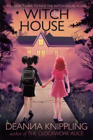 Cover image for the Witch House by DeAnna Knippling showing an image of two girls holding hands in front of a house.