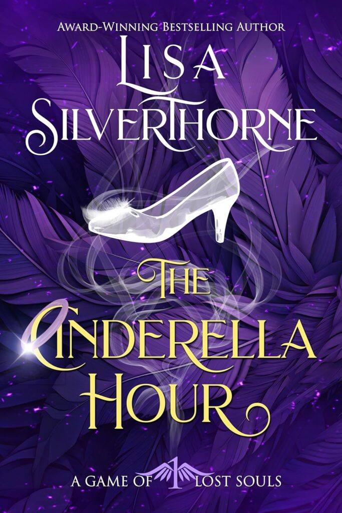 The cover of The Cinderella Hour by Lisa Silverthorne, epic celestial romantasy: image of a glowing glass slipper hovering over purple feathers with a swirling magical aura.