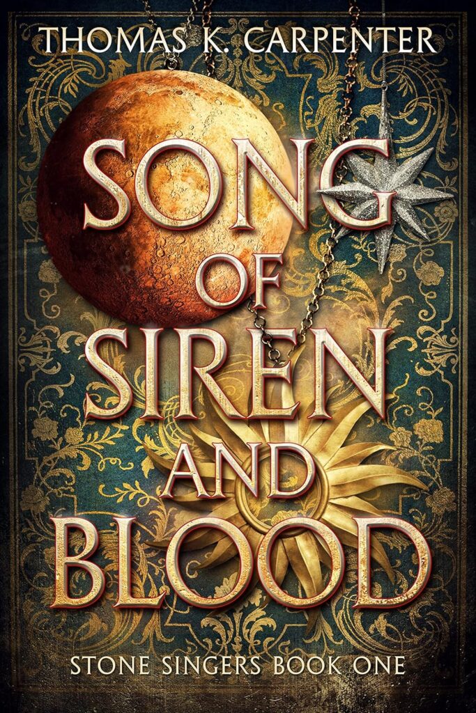 The cover of Song of Siren and Blood by Thomas K. Carpenter, musical fantasy series: image of a richly decorated golden and blue book cover featuring celestial symbols, chains, and an ornate sun-and-moon design.