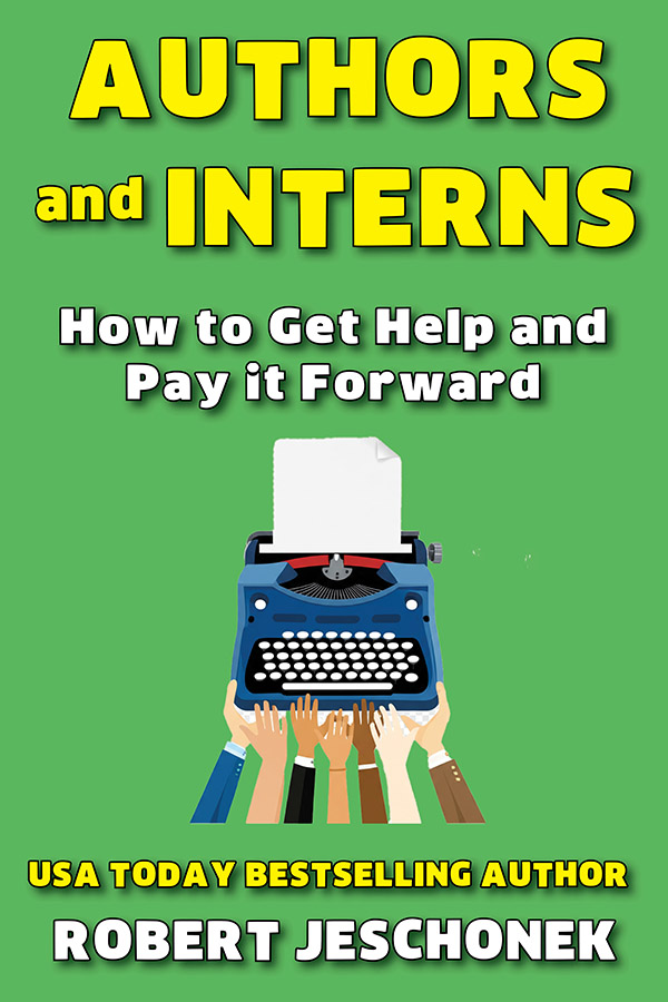 Cover of Authors and Interns by Robert Jeschonek, designed with many hands holding up a typewriter, representing mentorship, teamwork, and the behind-the-scenes work of authorship.