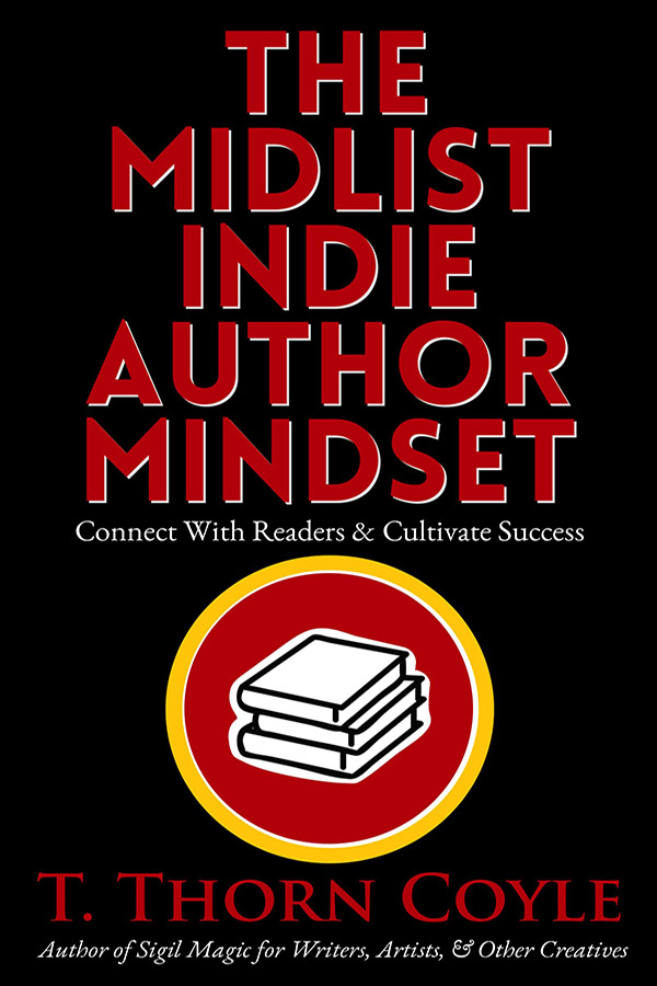 Cover of The Midlist Indie Author Mindset by T. Thorn Coyle, featuring a retro typewriter and empowering design elements that suggest longevity, strategy, and creative independence.