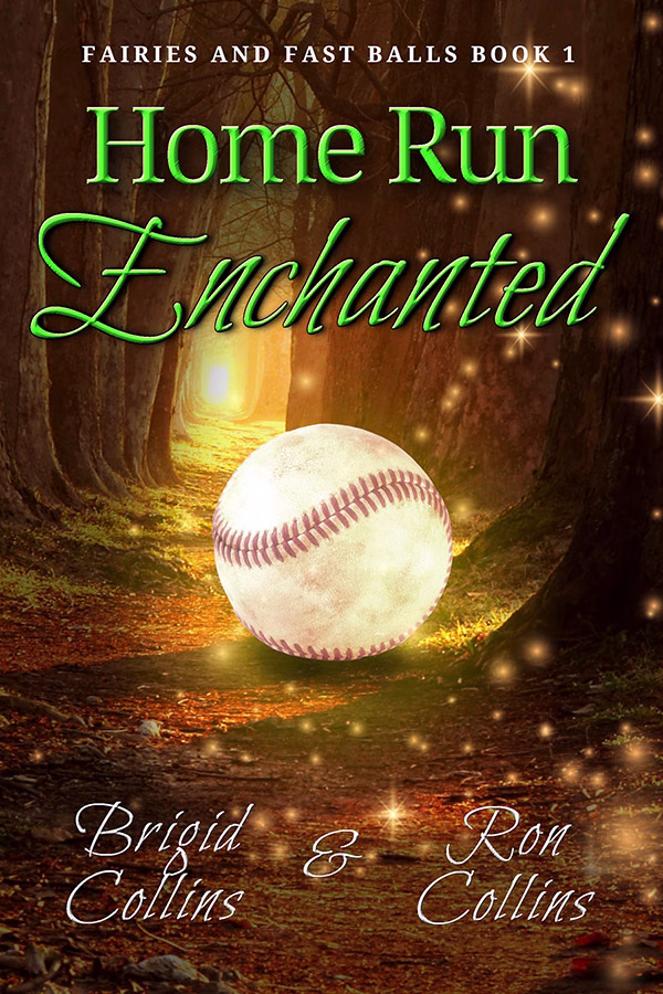 Cover of Home Run Enchanted by Brigid and Ron Collins, a story of baseball and magic, featuring a sparkling baseball